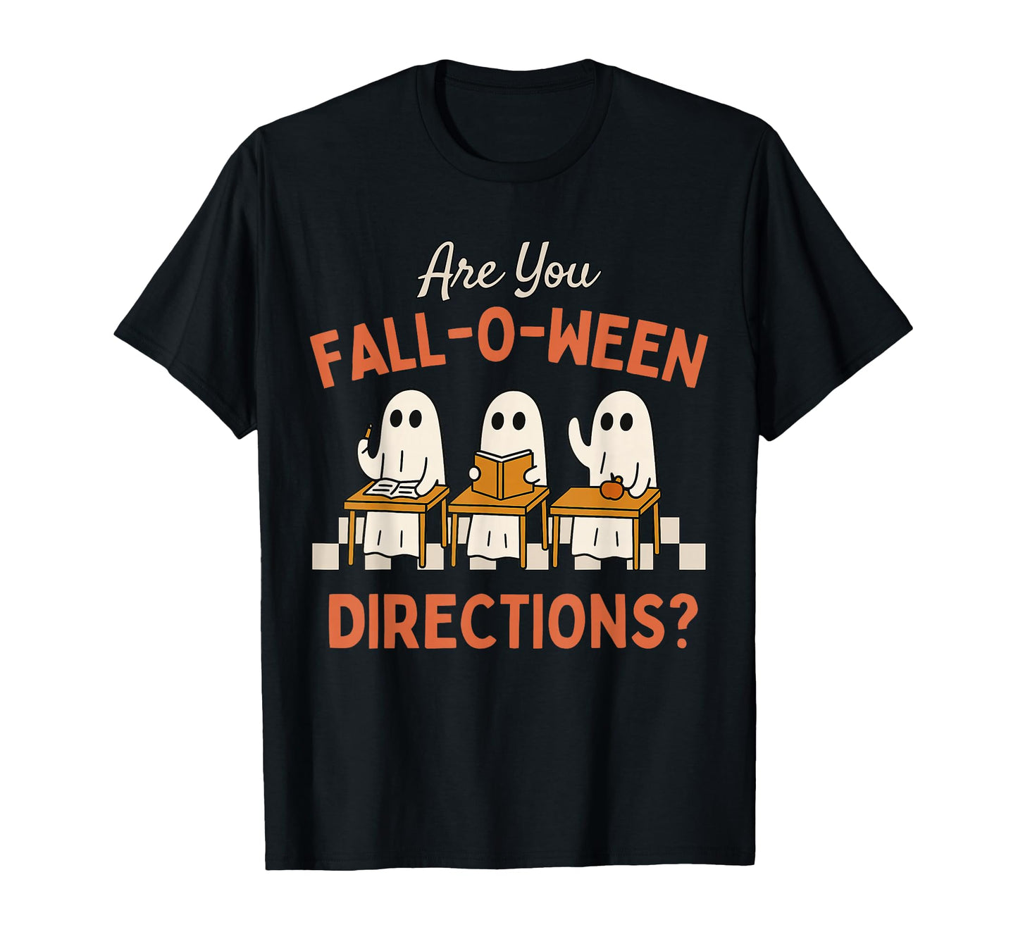 are You Fall O Ween Directions Teacher Halloween Ghost T-Shirt