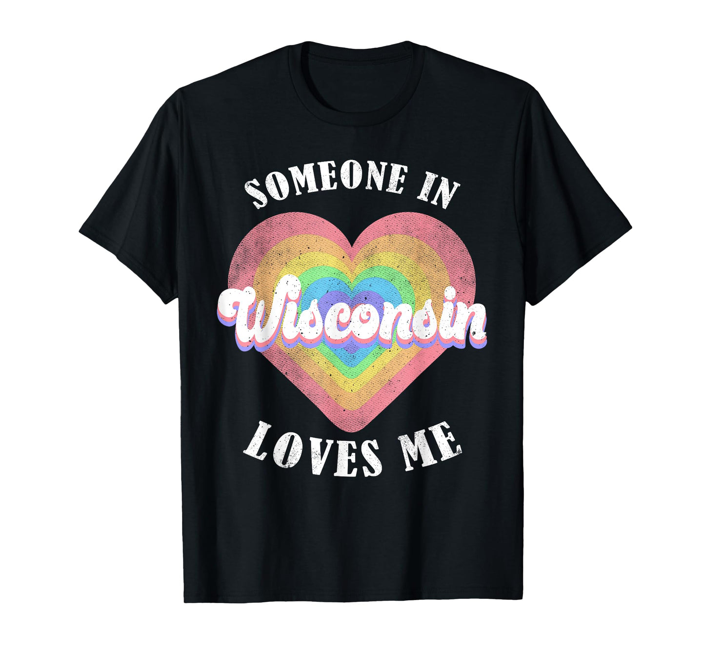 Someone In Wisconsin Loves Me Heart Retro Groovy T-Shirt