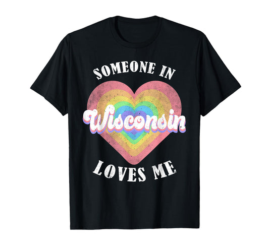 Someone In Wisconsin Loves Me Heart Retro Groovy T-Shirt