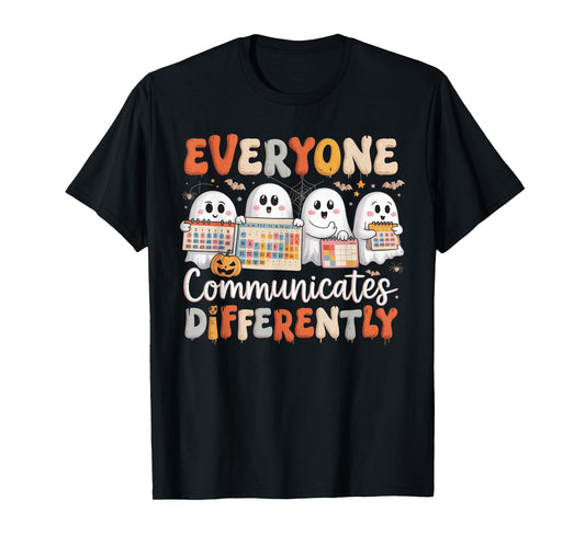 Everyone Communicates Differently Halloween SLP Sped Teacher T-Shirt