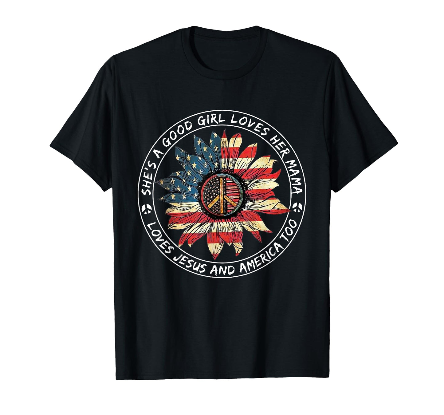 She's A Good Girl Loves Her Mama Loves Jesus And America Too T-Shirt