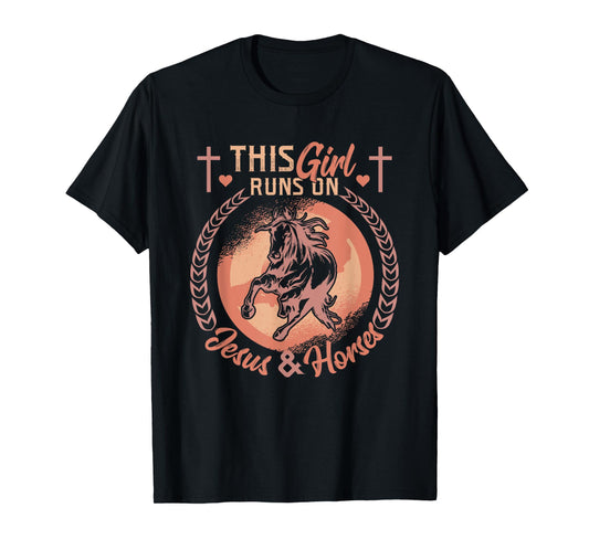 This Girl Runs On Jesus And Horses Jesus And Horses T-Shirt