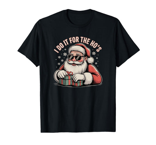 Fife Life Funny Santa I Do It for The Ho's Christmas Holiday T-Shirt