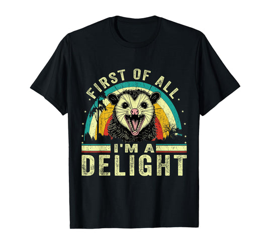 First Of All I'm Delight Angry Opossum Vintage for men women T-Shirt