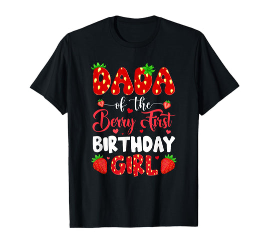 Dada Of The Berry First Birthday Of Girl Strawberry T-Shirt