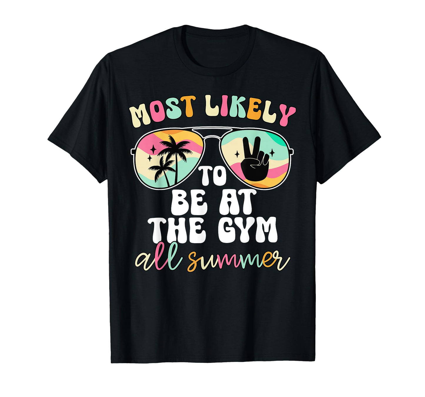 Most Likely To Be At The Gym All Summer End Of Year Teacher T-Shirt