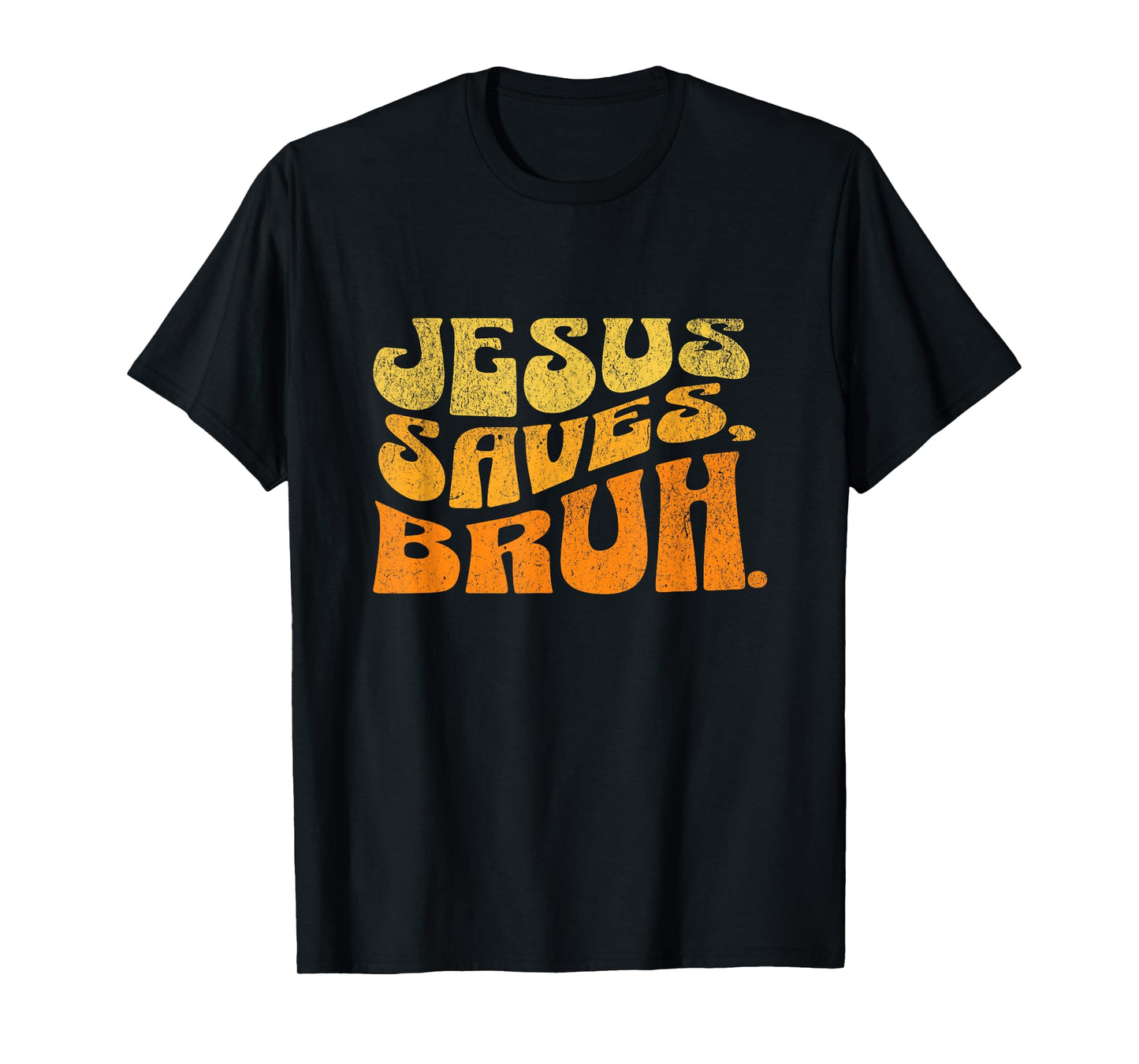 Jesus Saves Bruh Vintage Religious Christian Jesus Lovers T-Shirt
