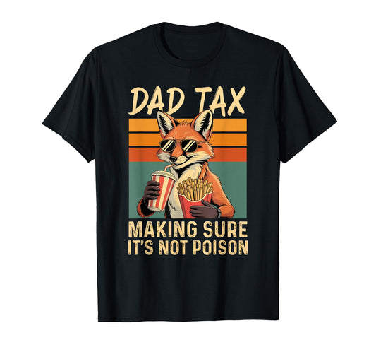 Dad Tax Funny T-Shirt – Cool Fox Retro Tee for Father’s Day T-Shirt