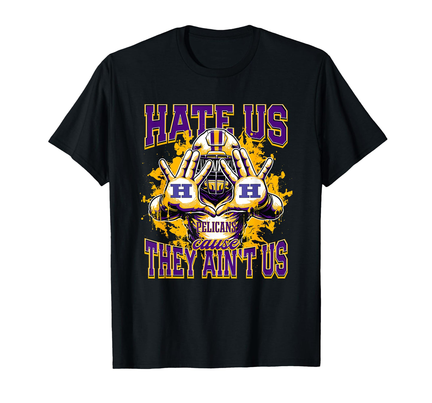 Homer Pelicans Logo Hate Us Cause They Ain't HS T-Shirt