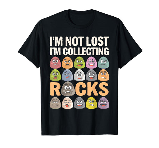 Stones Lover Cute I'm Not Lost I'm Collecting Rocks Joke Men T-Shirt