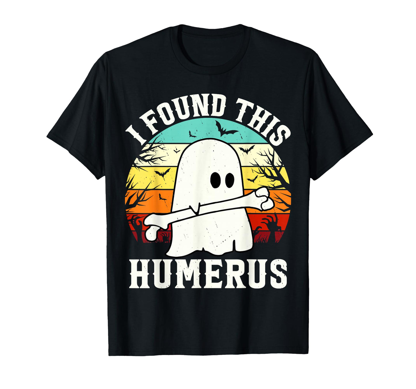 Funny Halloween I Found This Humerus Ghost Bone Halloween T-Shirt