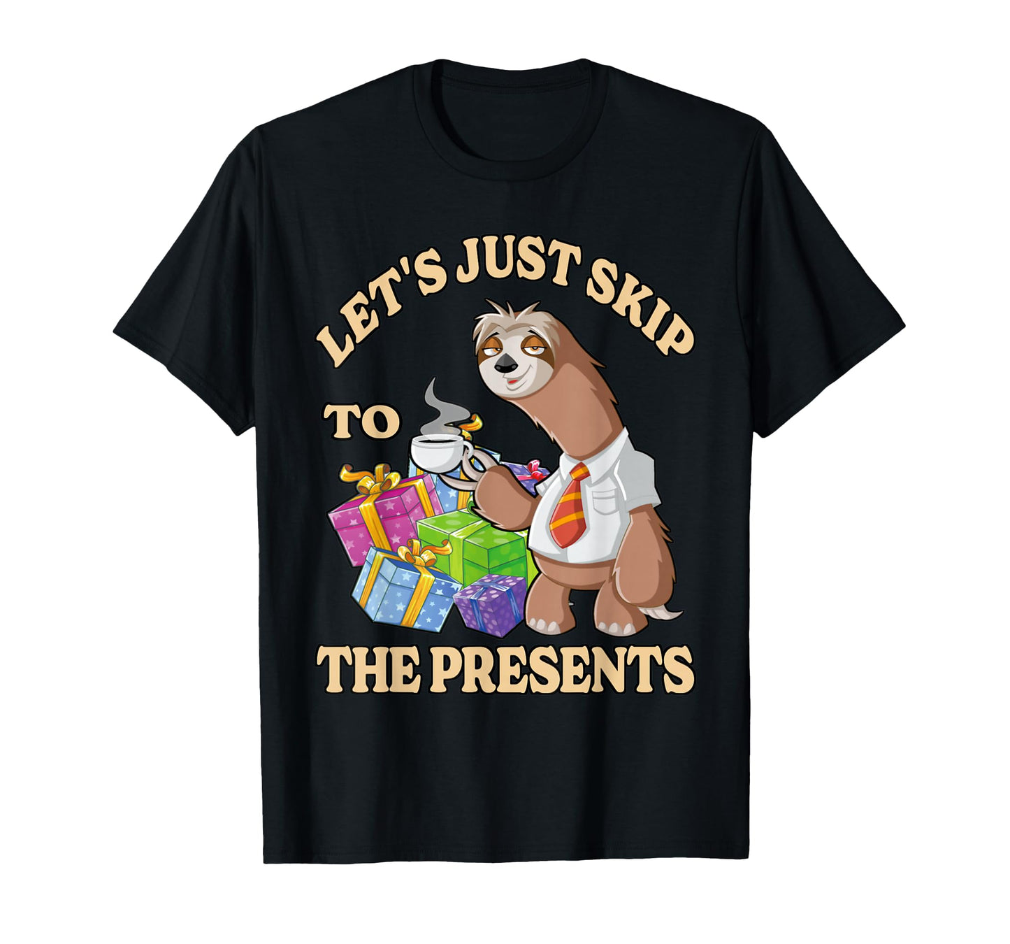 Funny Lets Just Skip to The Presents Sarcastic Christmas Tee T-Shirt