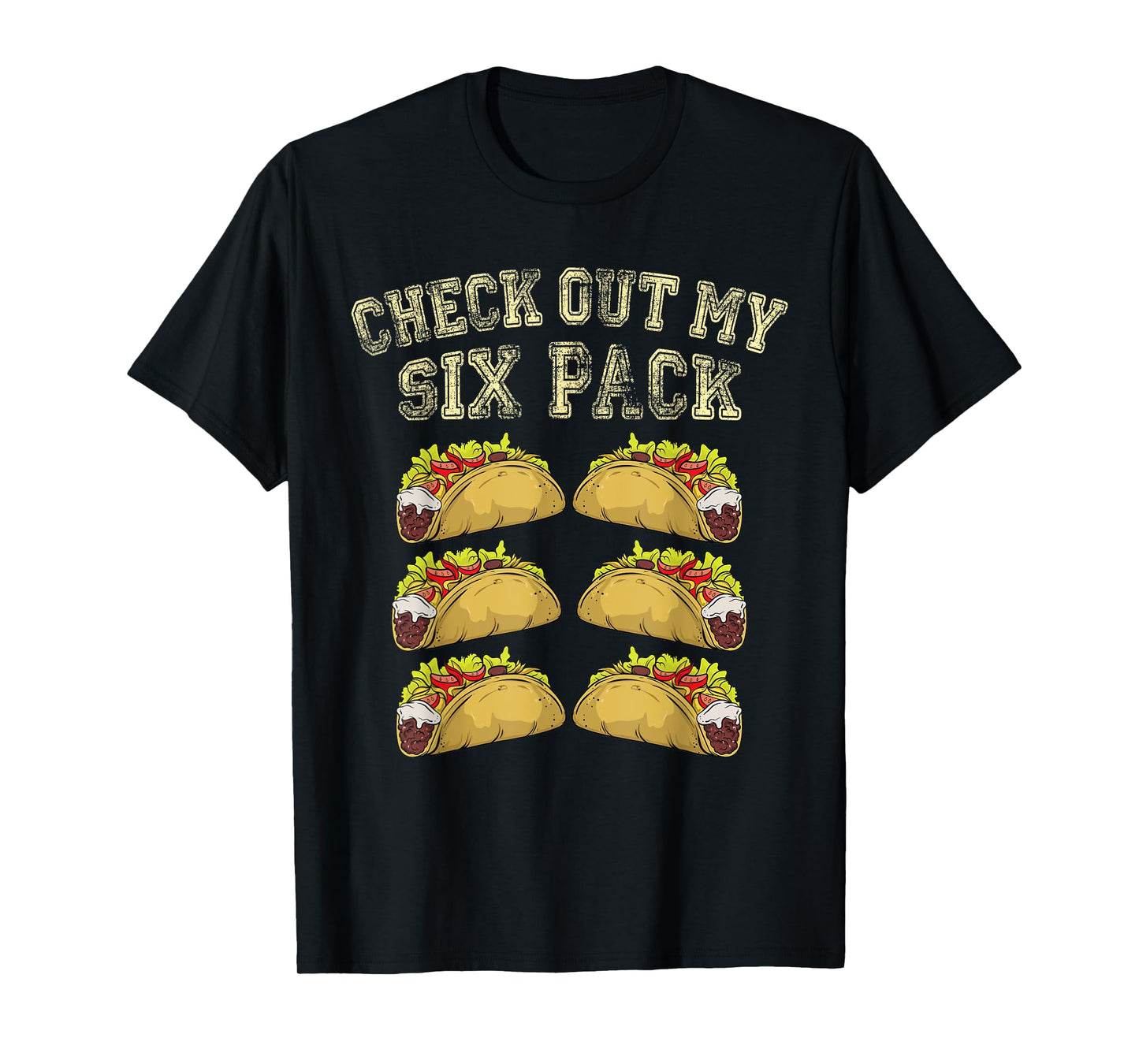 Fitness 6 Pack Tacos Funny Mexican Gym Top for Taco Lovers T-Shirt