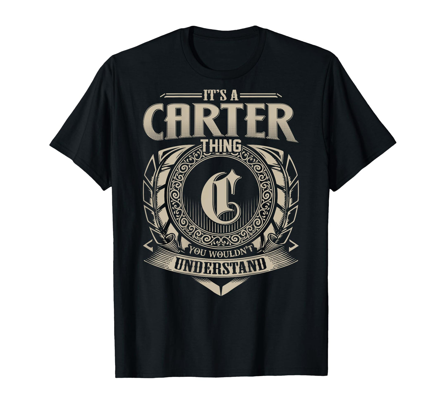 It's A CARTER Thing You Wouldn't Understand Family Name T-Shirt