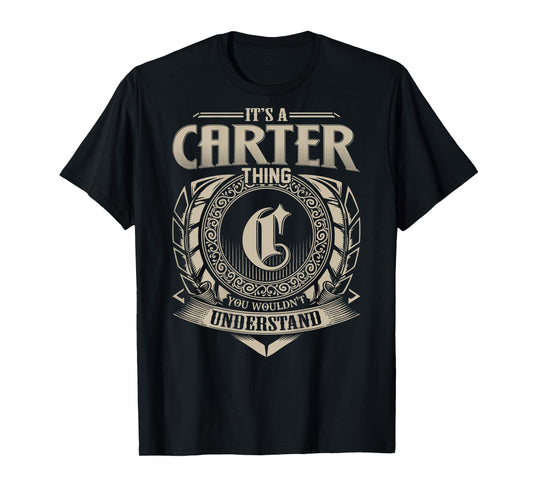 It's A CARTER Thing You Wouldn't Understand Family Name T-Shirt
