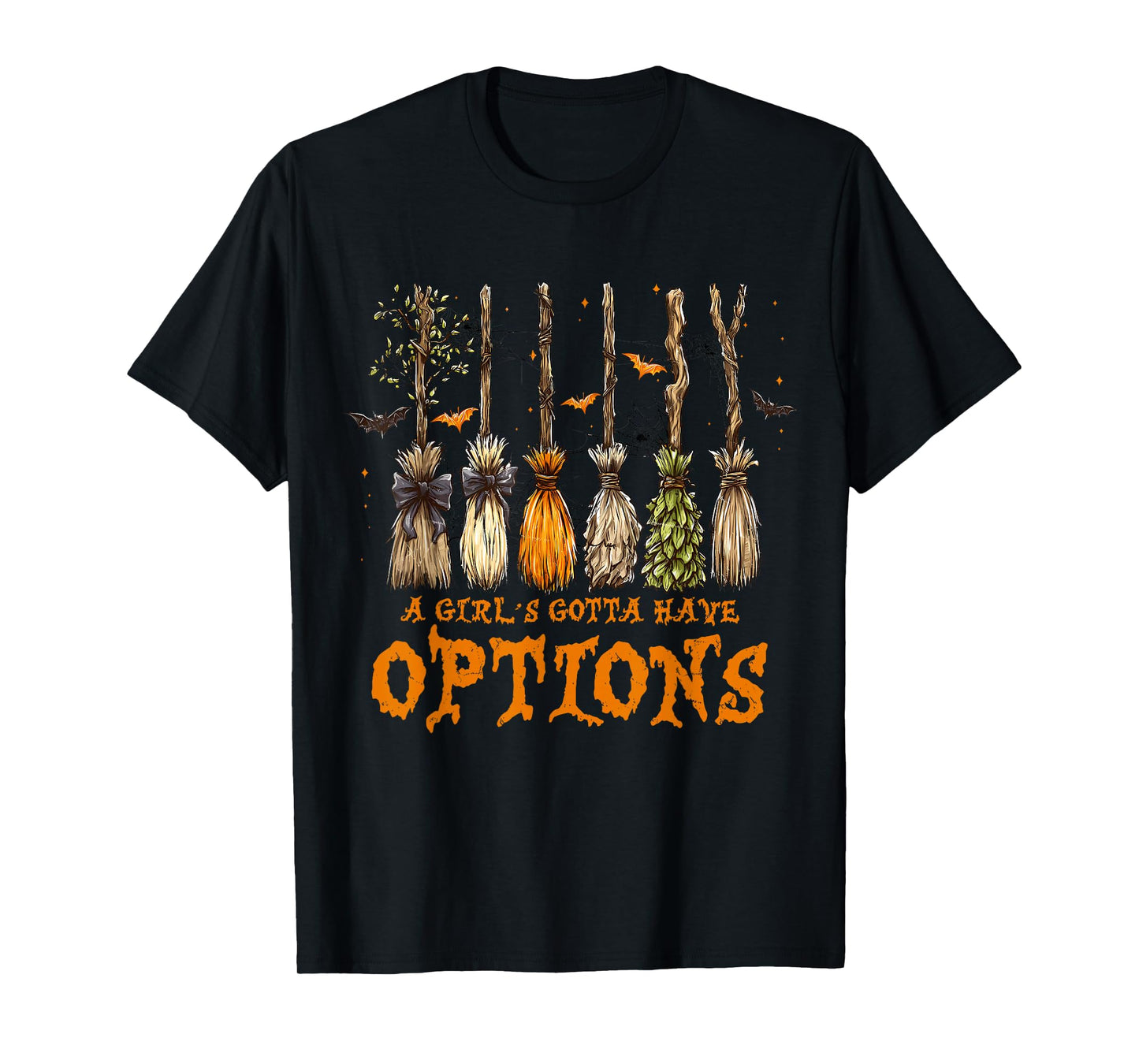 A Girl’s Gotta Have Options Witch Broom Spooky Halloween T-Shirt
