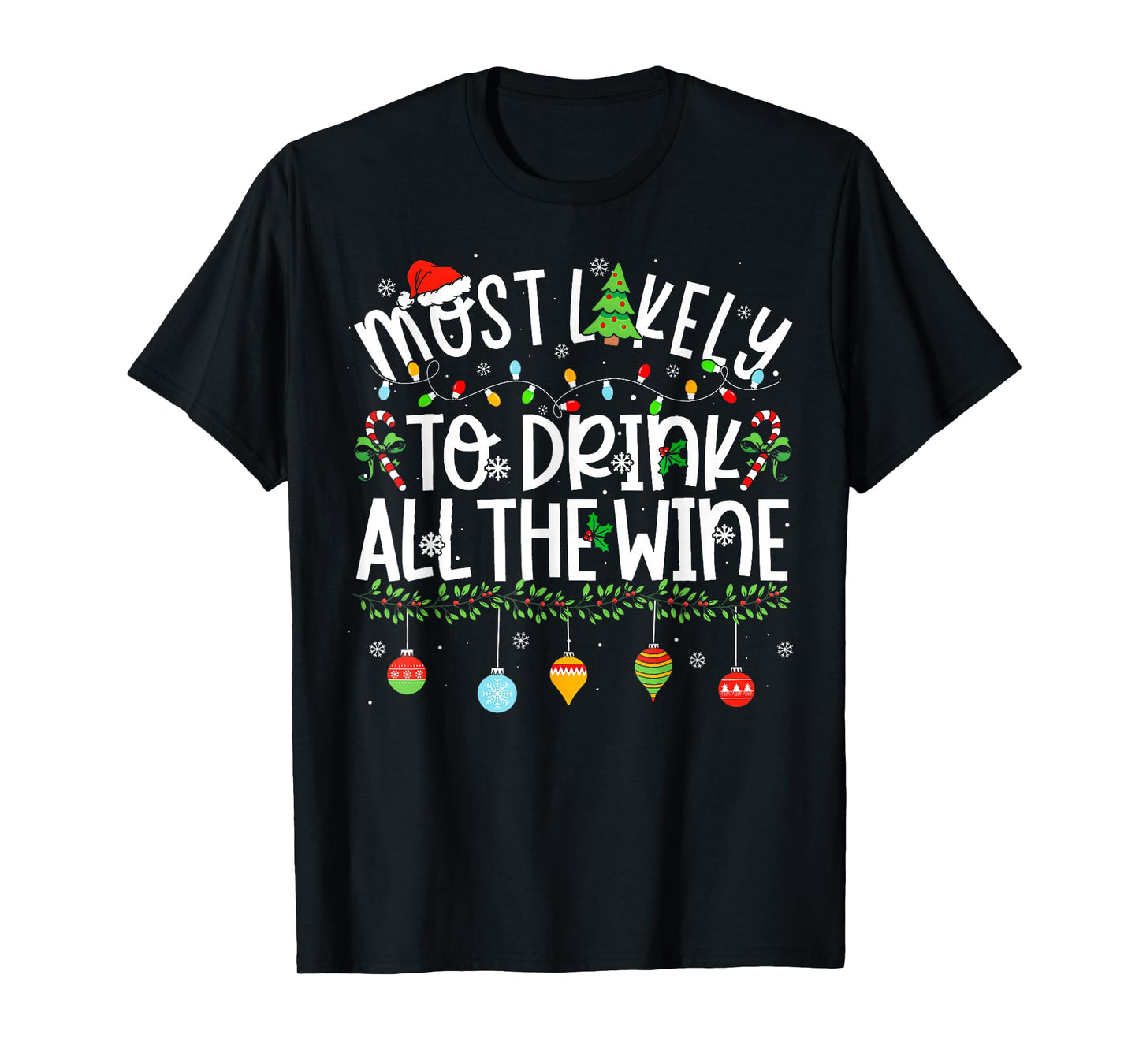 Most Likely to Drink All The Wine Funny Drinking Christmas T-Shirt