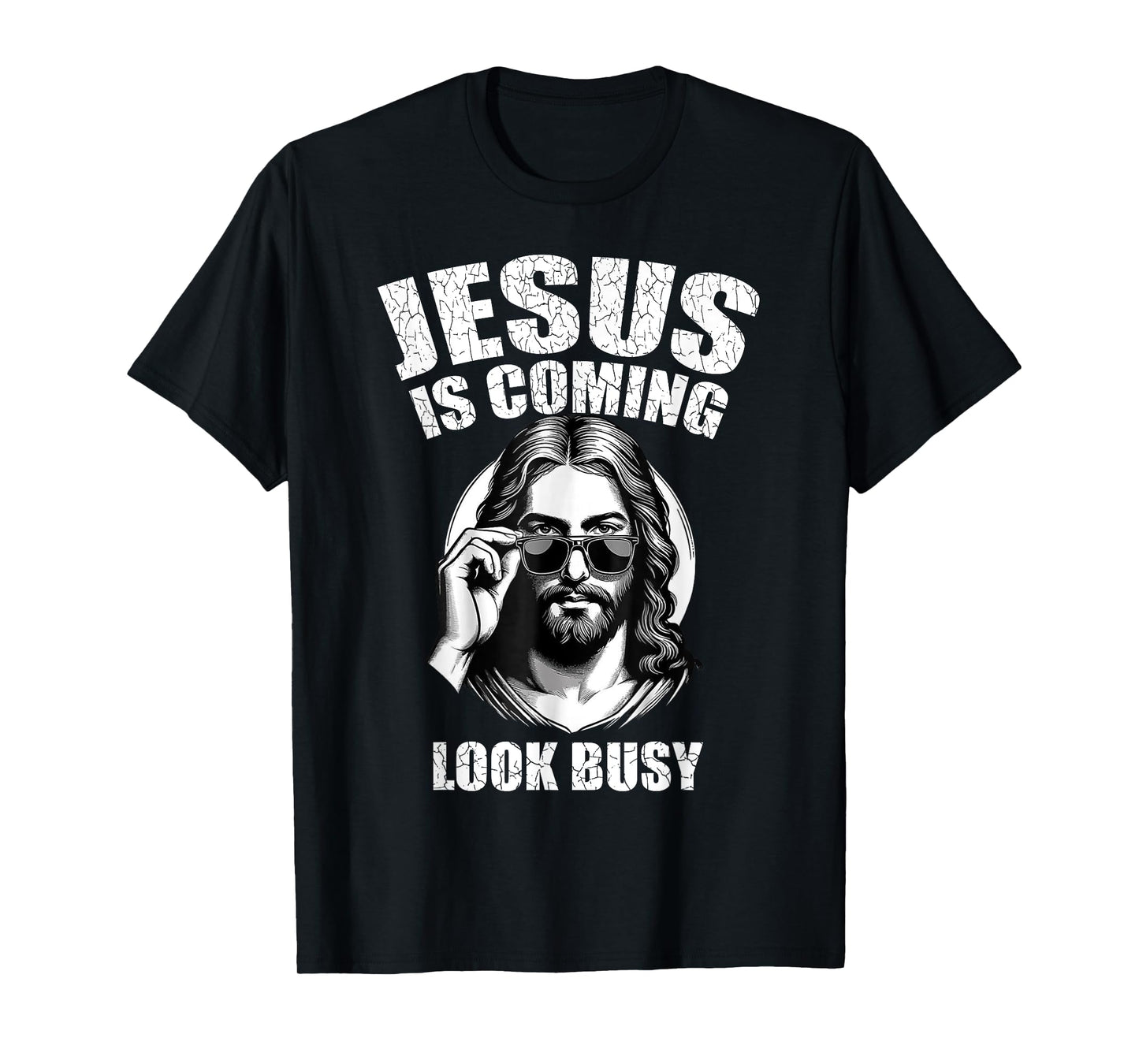 Jesus Is Coming Look Busy T-Shirt