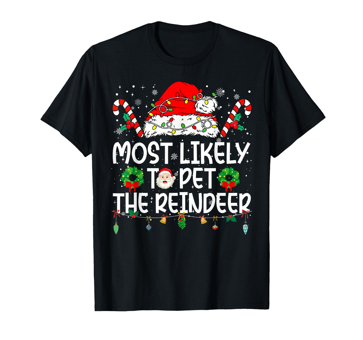 Most Likely to Pet The Reindeer Family Reunion Christmas T-Shirt