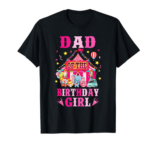 Dad Of The Birthday Girl Circus Carnival Family Party T-Shirt