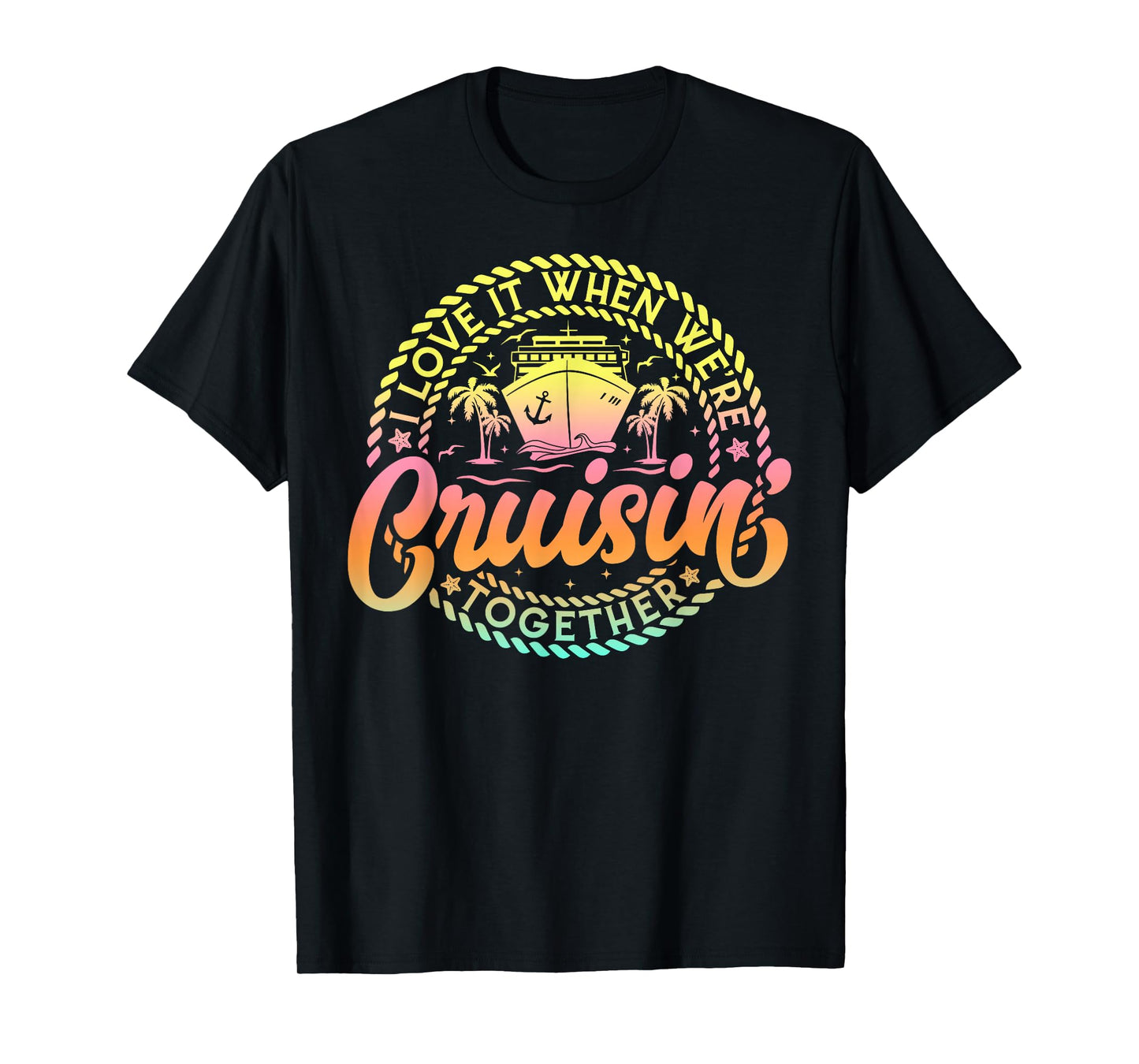 Cruise I Love It When We're Cruisin Together Couple Matching T-Shirt