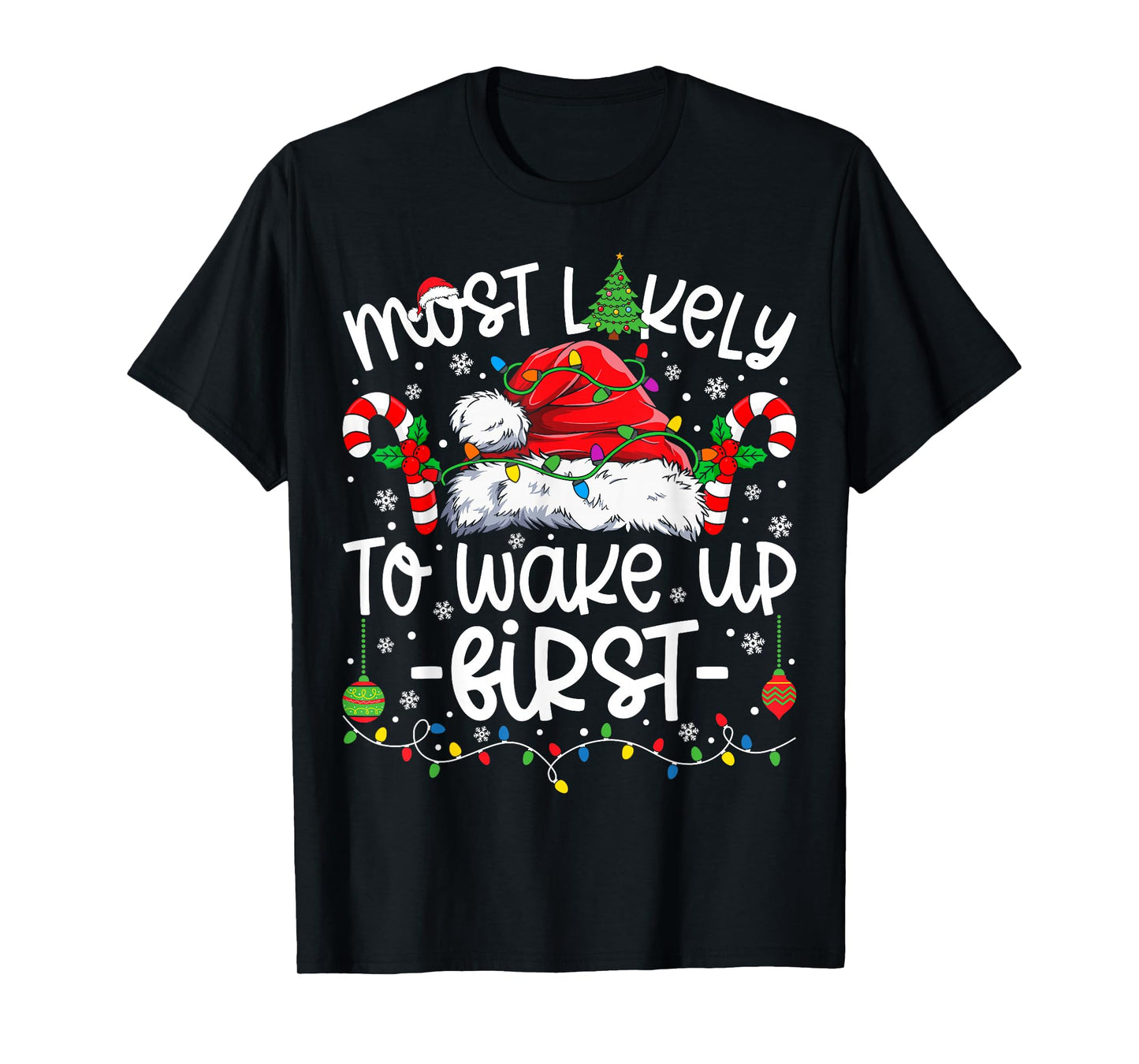 Most Likely to Wake Up First Family Matching Christmas T-Shirt