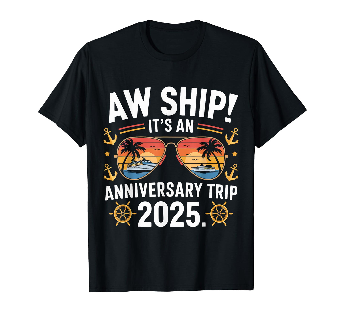 Aw Ship It's An Anniversary Trip 2025 Couple Matching Cruise T-Shirt