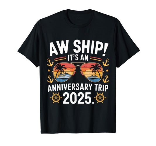 Aw Ship It's An Anniversary Trip 2025 Couple Matching Cruise T-Shirt