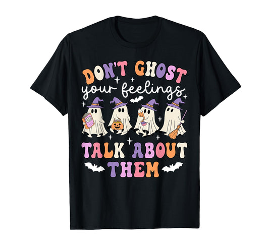 Dont Ghost Your Feeling Halloween School Counselor Halloween T-Shirt