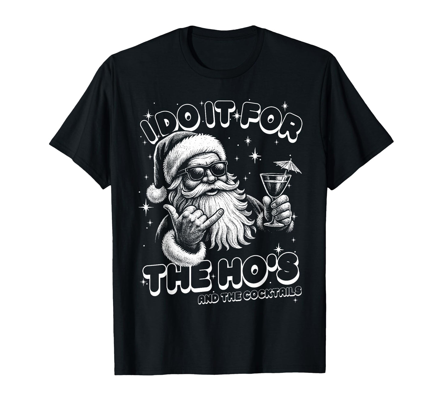 Funny, Gag, Christmas, Santa I Do It for The Ho's Cocktails T-Shirt
