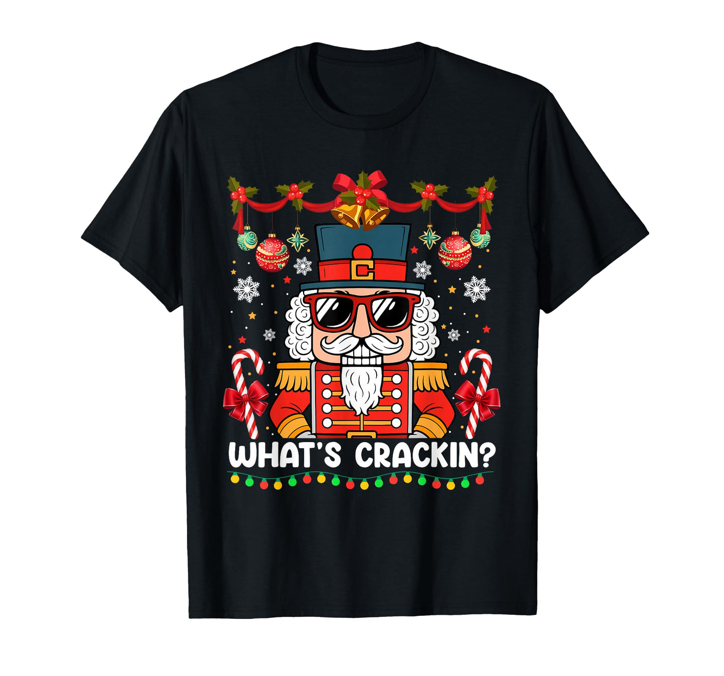 Nutcracker What's Crackin Funny Christmas Men Women Kids T-Shirt