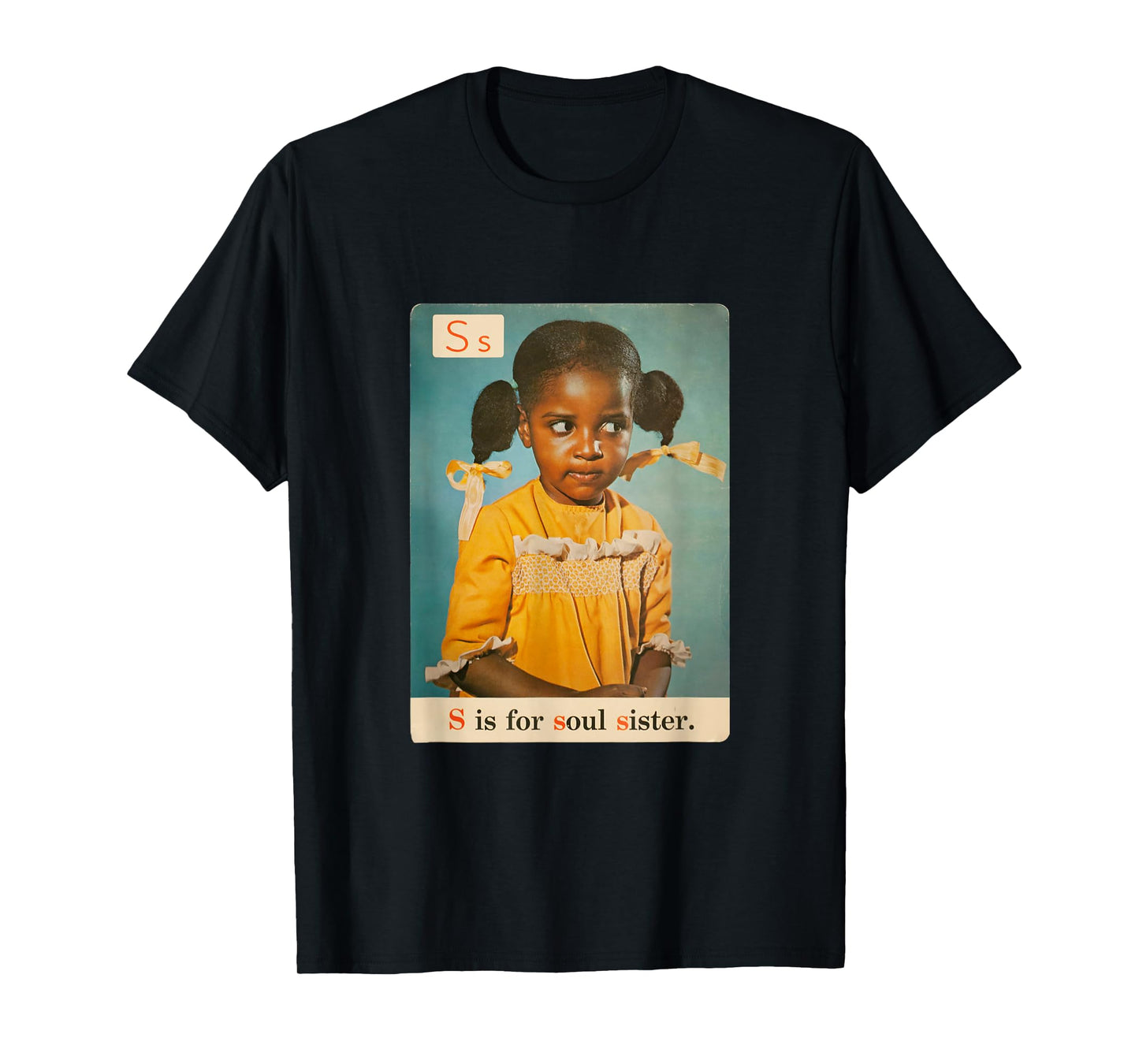 S is for Soul Sister 1970s Retro Black History Pride Apparel T-Shirt