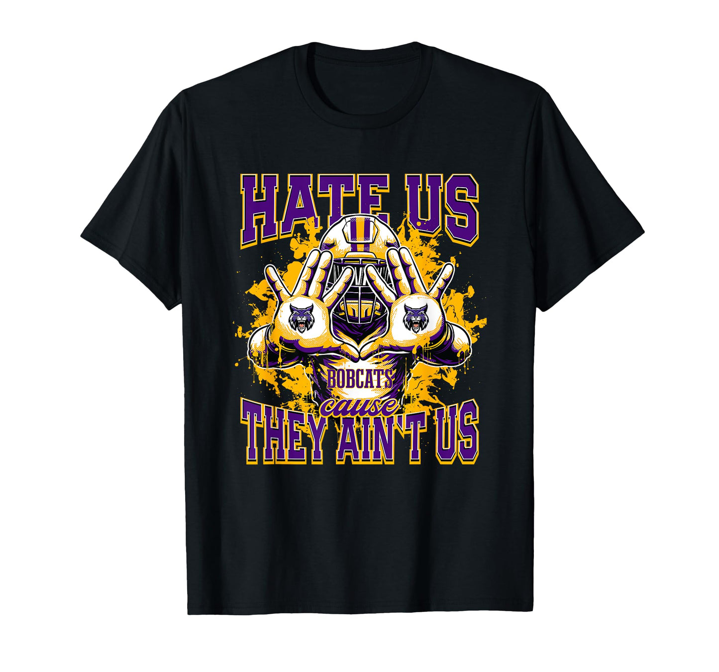 Hallsville Bobcats Logo Hate Us Cause They Ain't HS T-Shirt