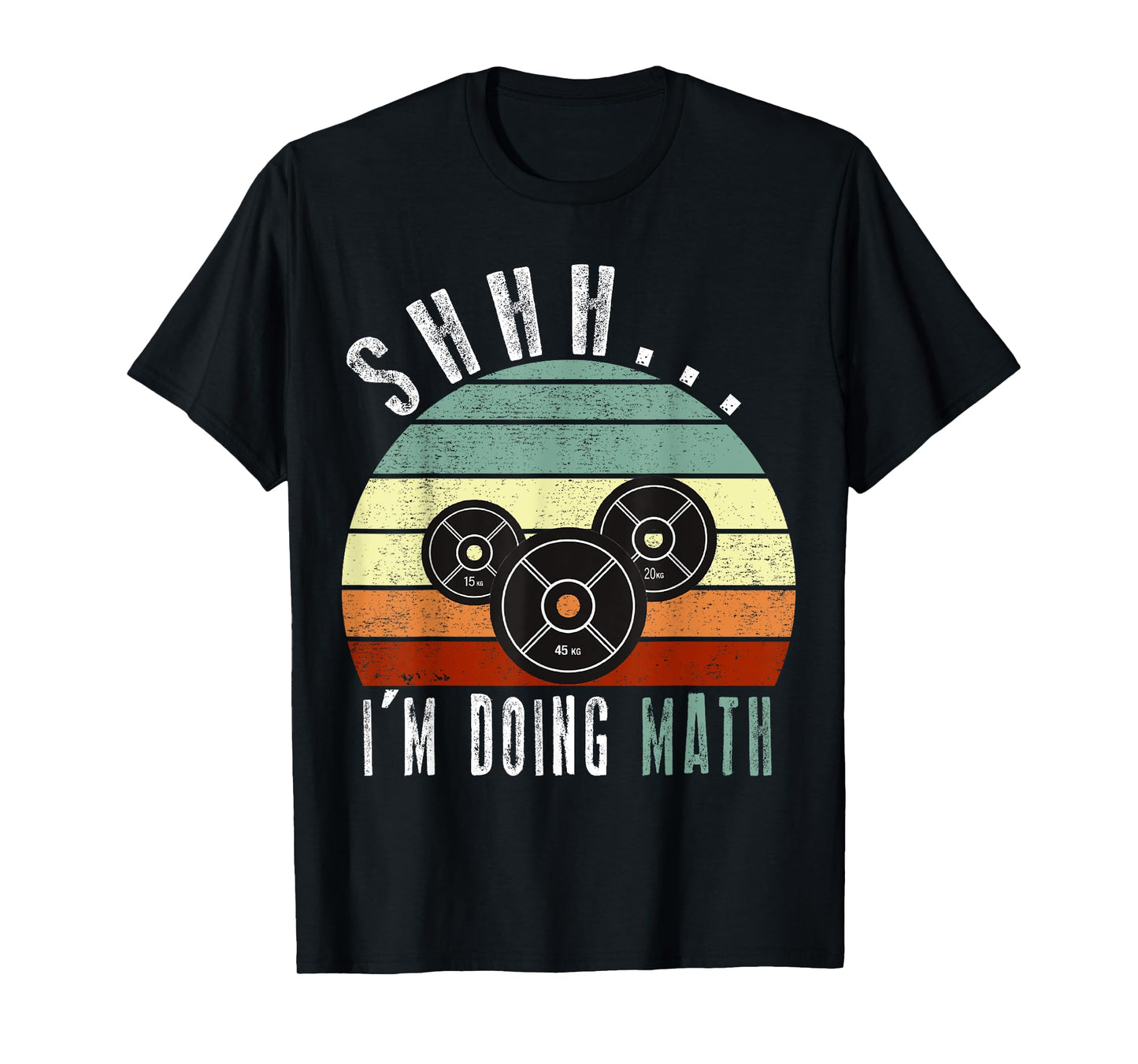 Shhh i'm doing math Weight Lifting Gym Workout retro vintage T-Shirt