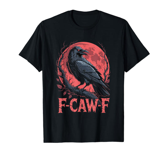 F-Caw-F Crow Funny Gothic Moon Black Bird Halloween T-Shirt