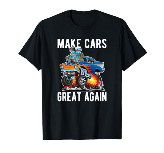 Make Cars Great Again! Classic Muscle Car Hotrod Design T-Shirt