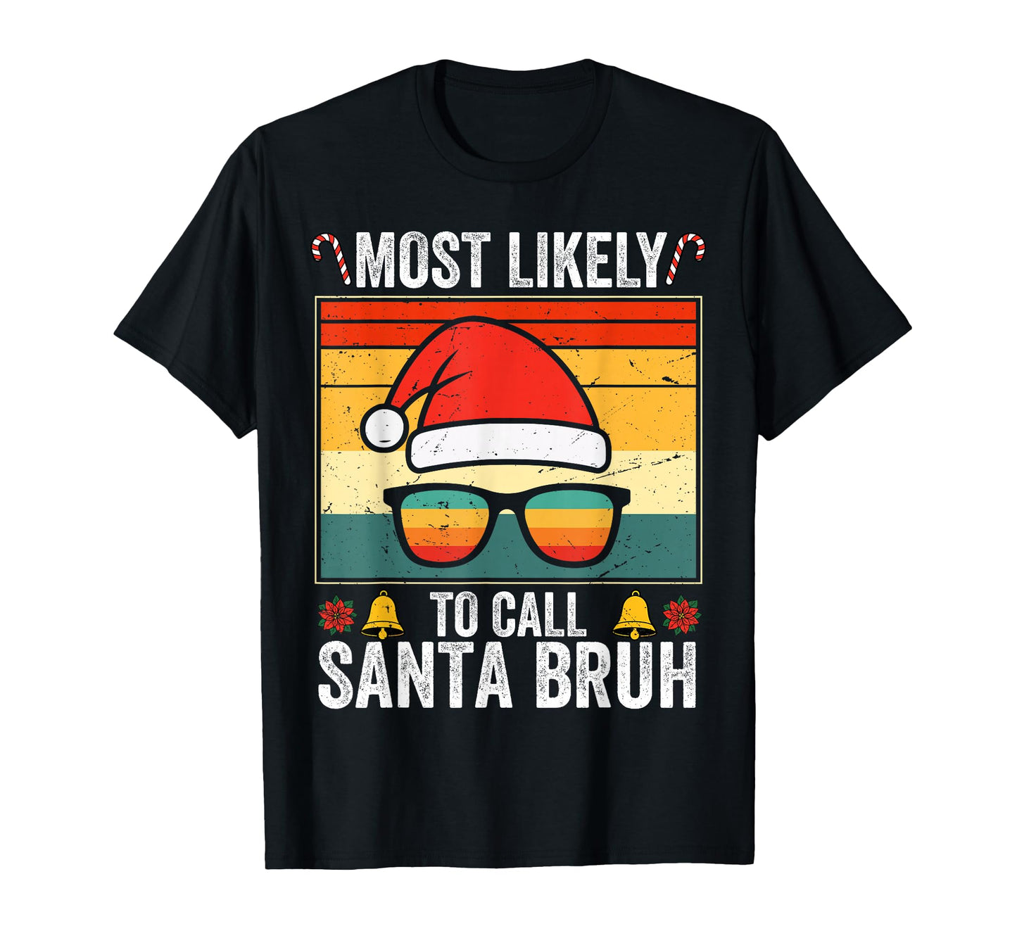 Most Likely to Call Santa Bruh Family Matching T-Shirt