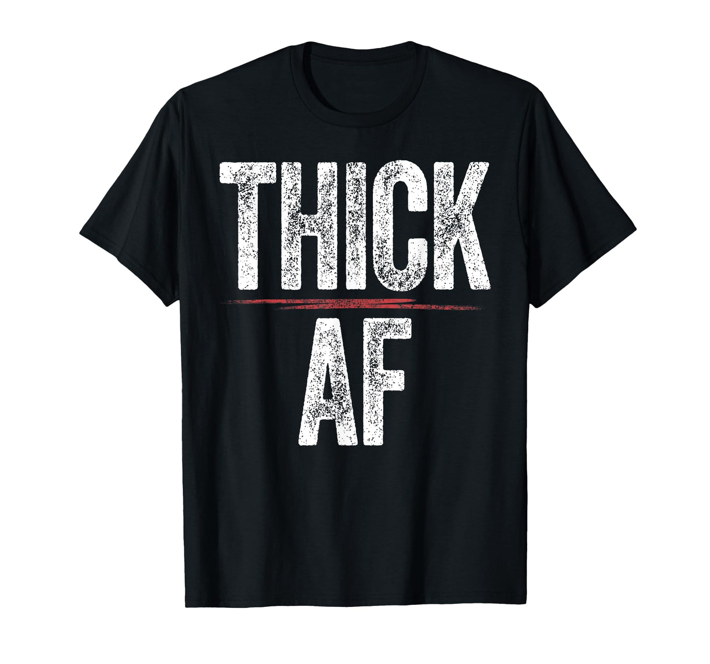 Thick AF Shirt Funny Sports Workout Man Woman Thick AF T-Shirt