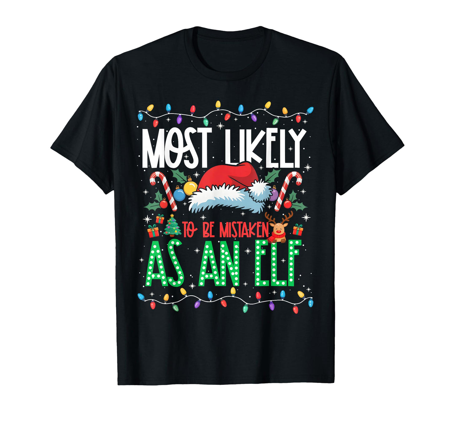 Most Likely to Be Mistaken As an Elf Funny Matching Xmas T-Shirt