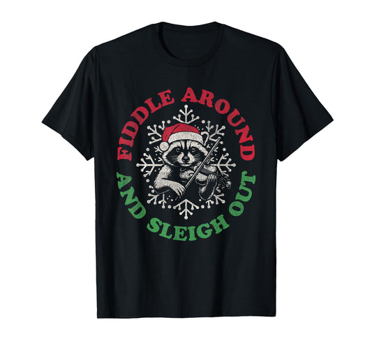 Fiddle Around Sleigh Out Funny Holiday Bluegrass Christmas T-Shirt