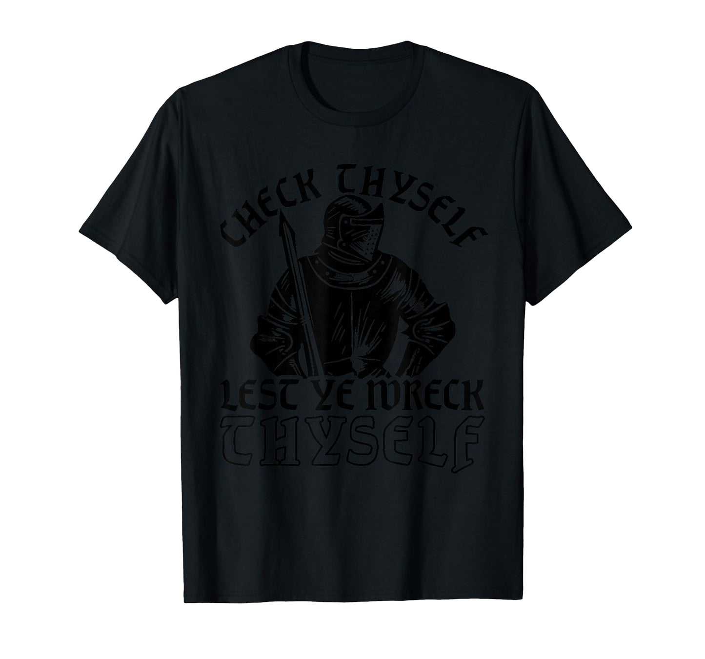 Funny Medieval Knight Renaissance Fair Faire Check Thyself T-Shirt