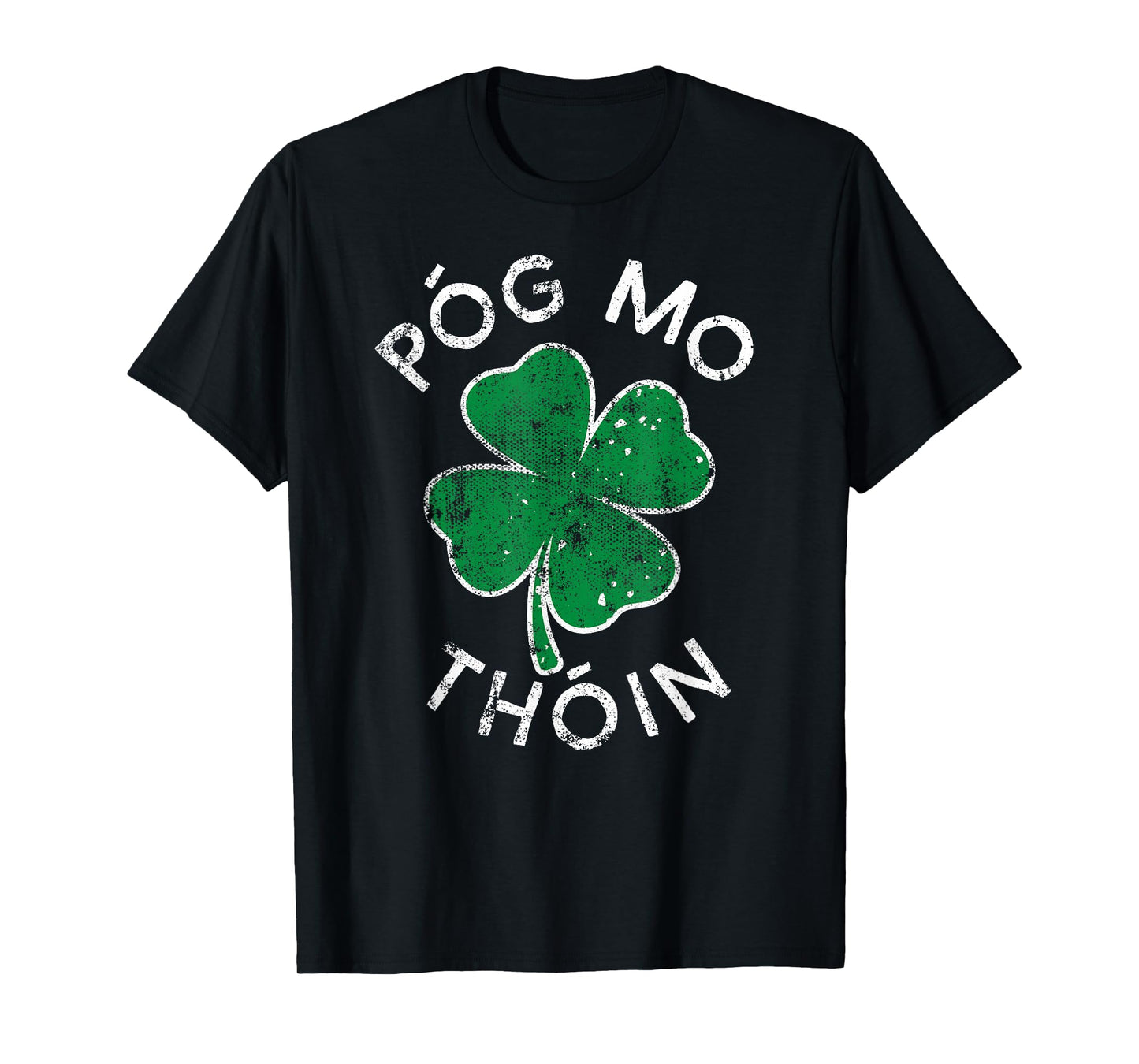 Pog Mo Thoin Lucky Clover St. Patrick's Day Distress T-Shirt