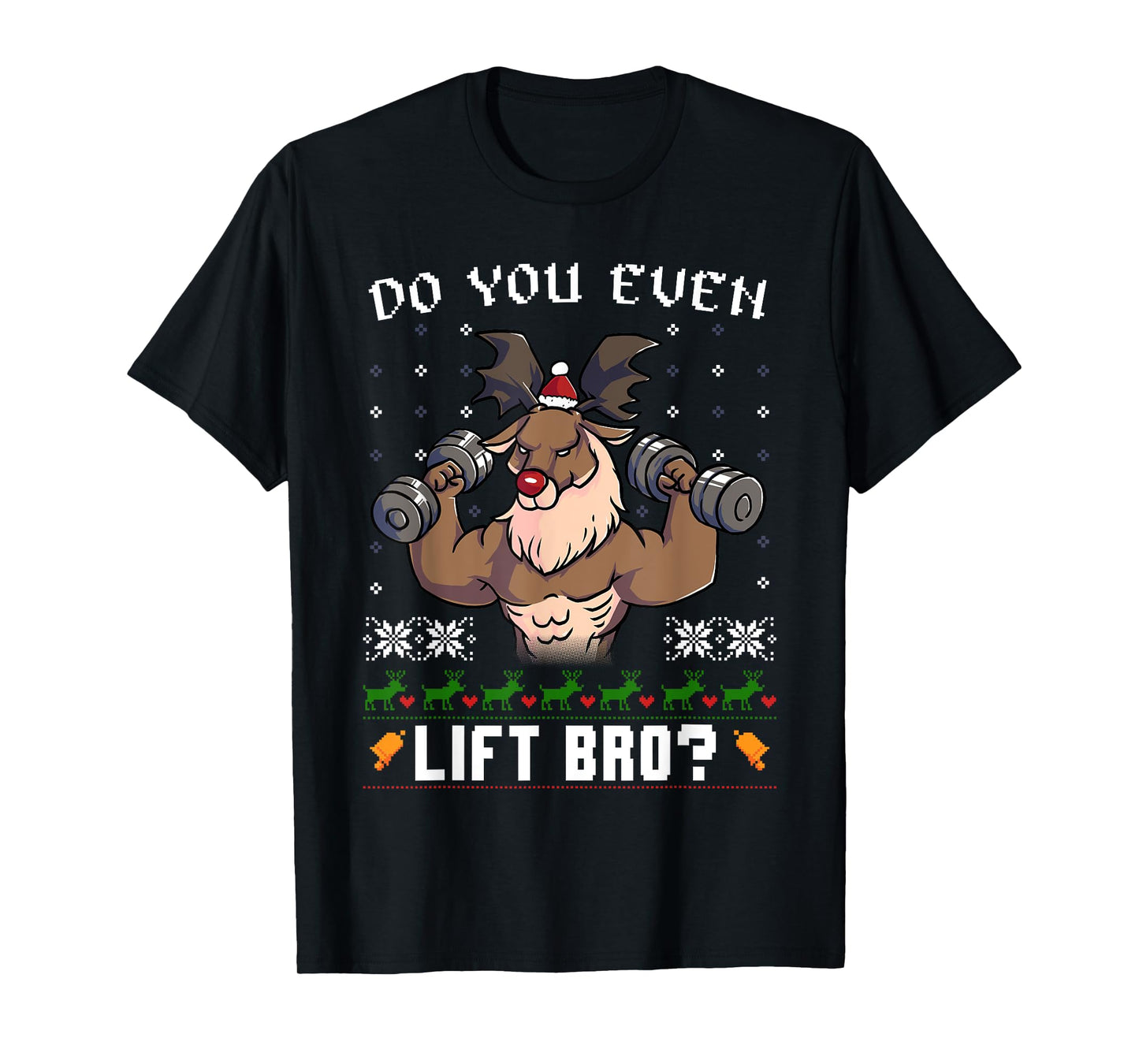 Do You Even Lift Bro Reindeer Gym Ugly Christmas Sweater T-Shirt