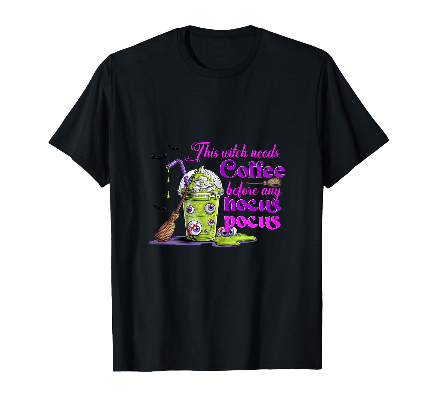 Halloween This Witch Needs Her Coffee to Focus T-Shirt