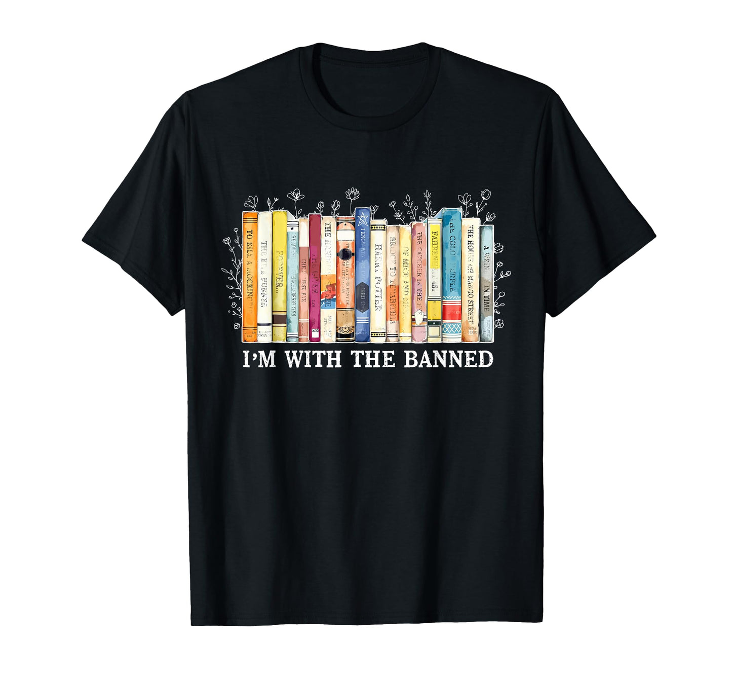 I'm With The Banned Book Reading Teacher Floral Bookworm T-Shirt