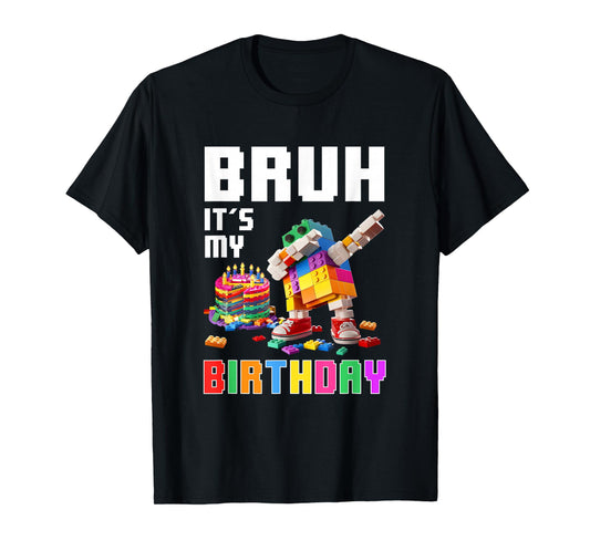 Bruh Its My Birthday Master Builder Dabbing Blocks Bricks T-Shirt