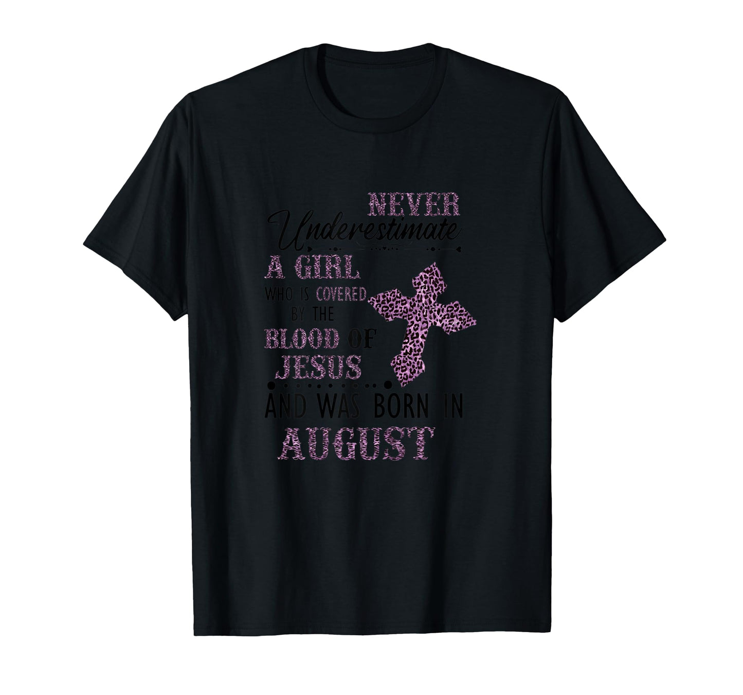 Womens Never Underestimate A Girl Who Was Born In August T-Shirt