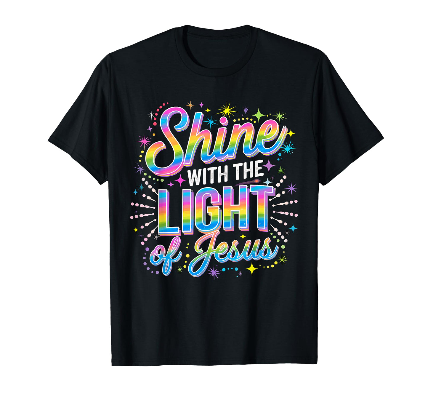 Shine with the Light of Jesus T-Shirt