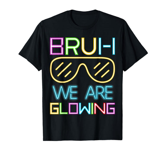 Bruh We Are Glowing In My Glowing Era Group Team Tie Dye T-Shirt