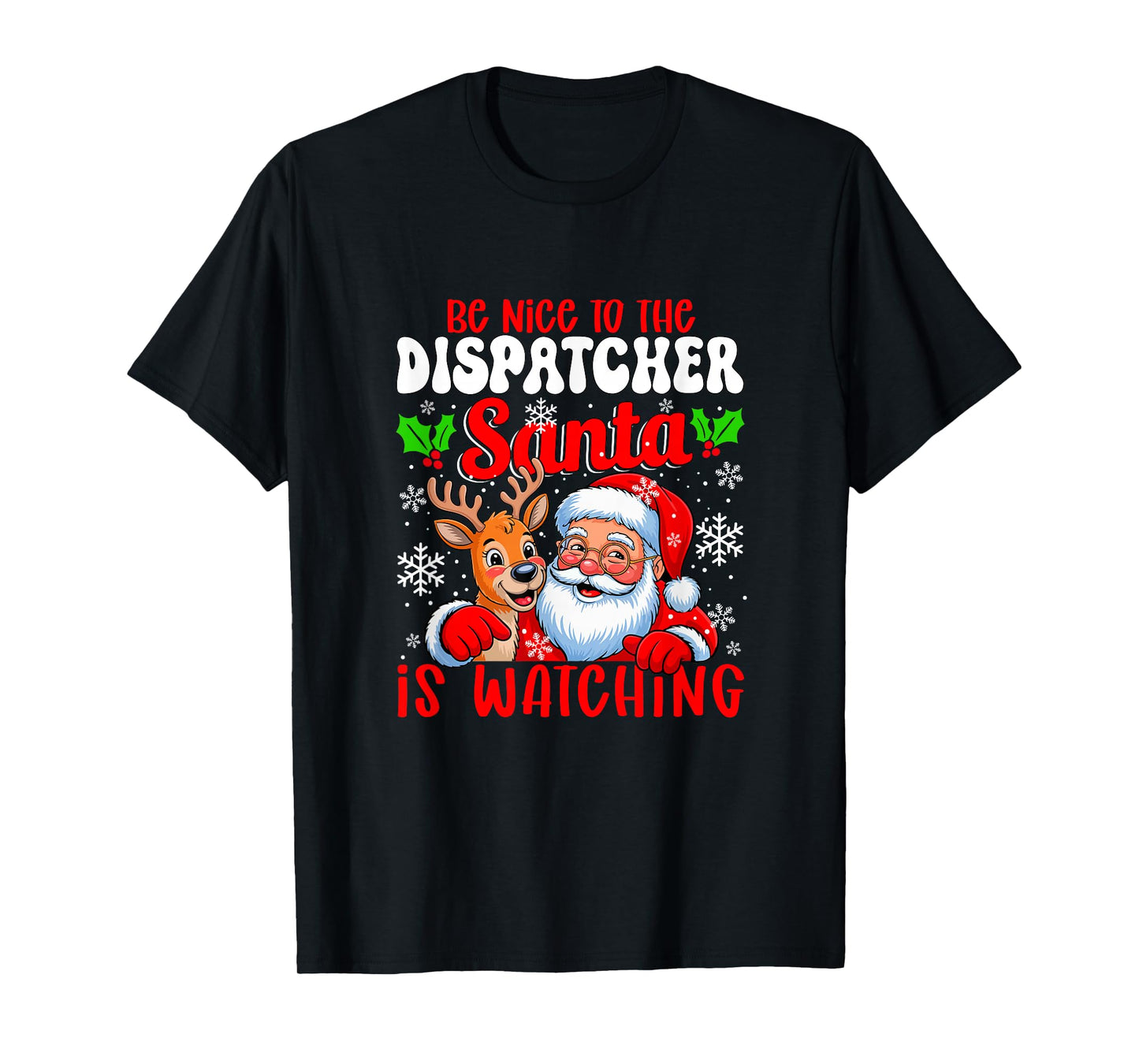 Funny Sarcastic Nice to Dispatcher Santa is Watching Xmas T-Shirt
